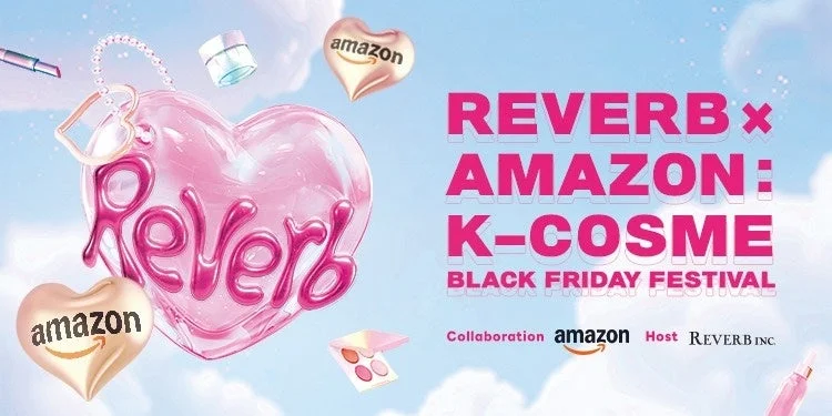 Reverb x Amazon: K-COSME BLACK FRIDAY FESTIVAL Collaboration