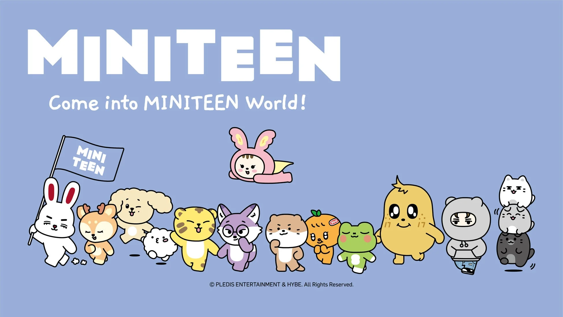 MINITEEN Come into MINITEEN World! MINI TEEN PLEDIS ENTERTAINMENT & HYBE. All Rights Reserved.